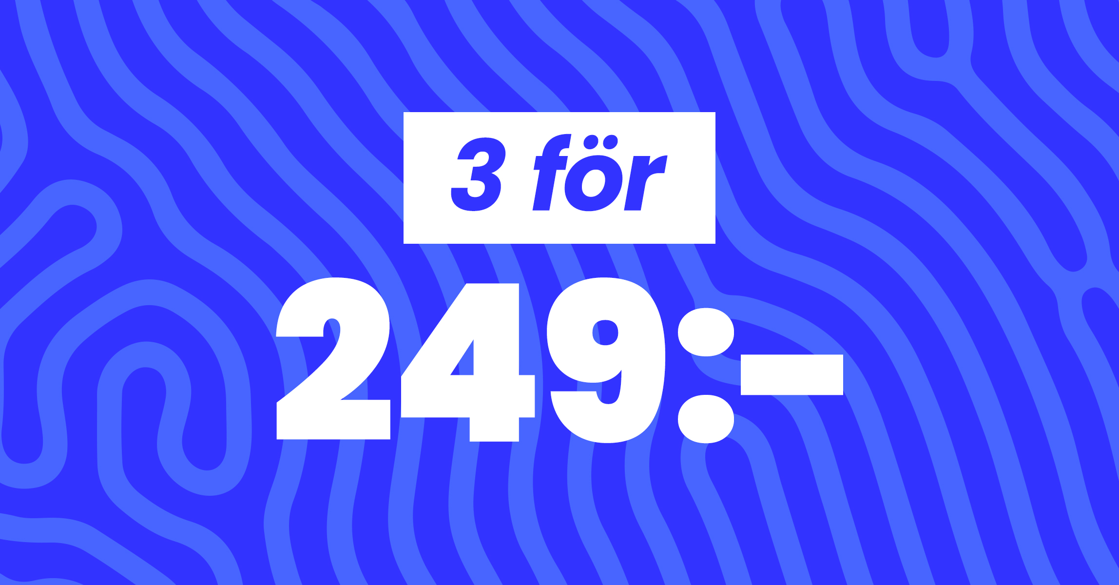 3 för 249:- desktop