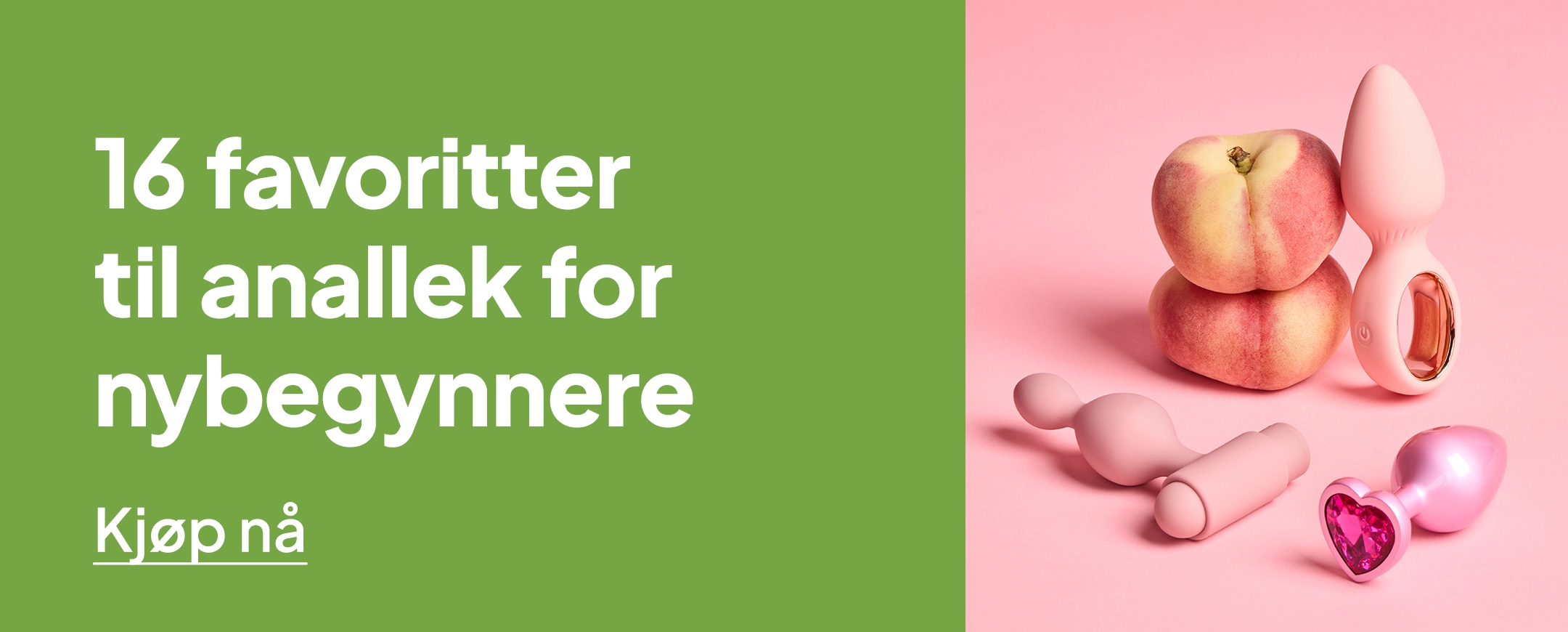 16 favoritter til anallek for nybegynnere
