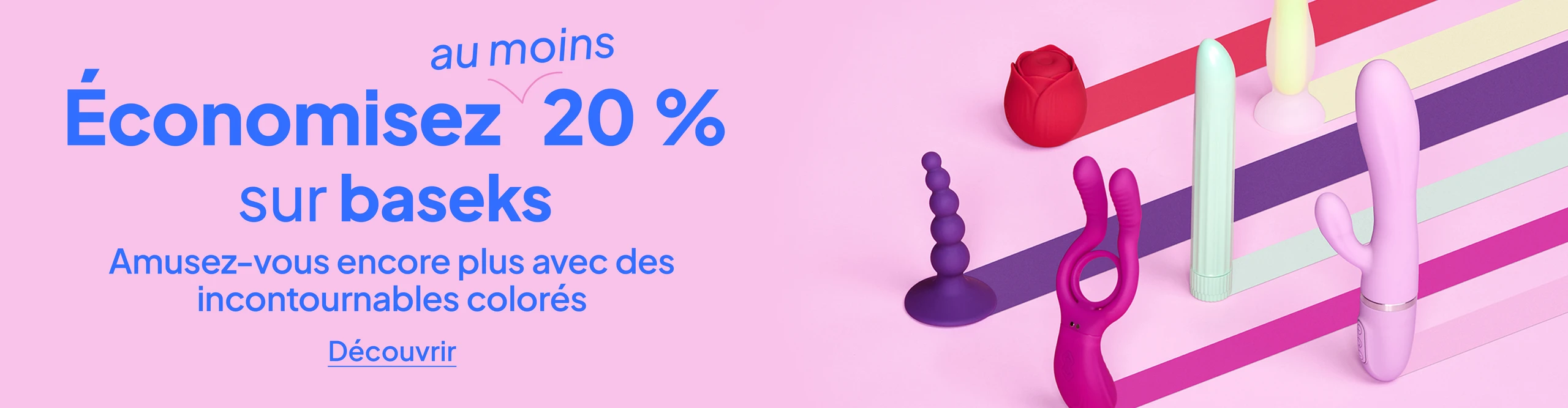 Économisez 20 % sur Baseks