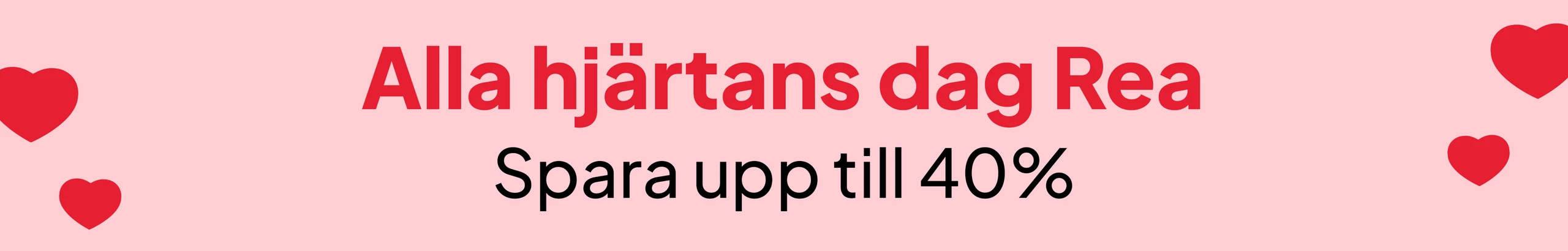 Alla hjärtans dag Rea - Spara upp till 40% desktop