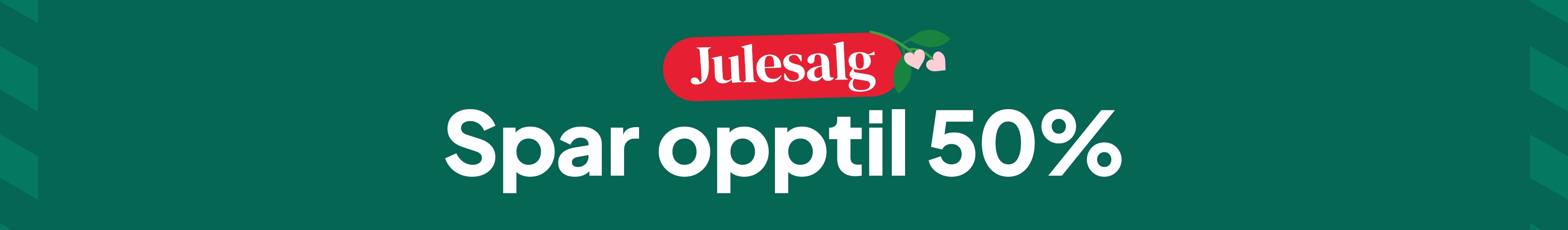 Julesalg - Spar opptil 50% desktop