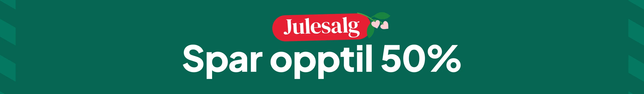 Julesalg - Spar opptil 50% desktop