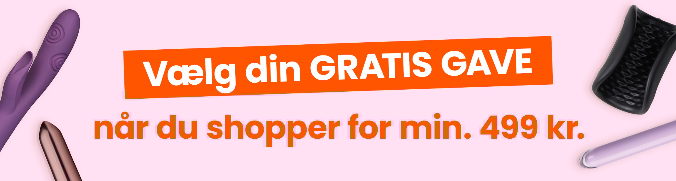 Vælg din gratis gave når du shopper for min. 499 kr. mobile