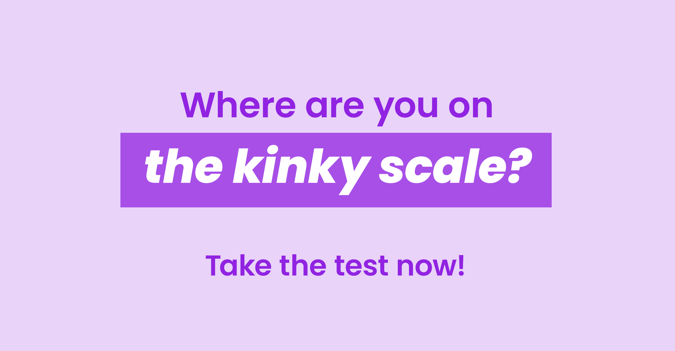 Where are you on the kinky scale? 