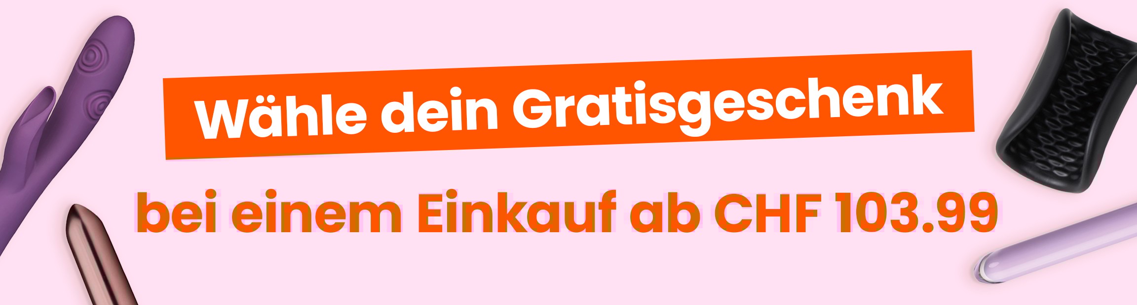Wähle dein Gratisgeschenk bei einem Einkauf ab 103.99 mobile