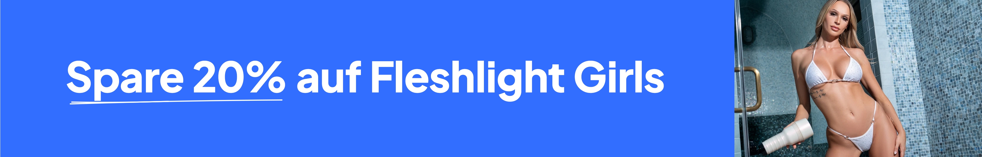 Spare 20% auf Fleshlight Girls