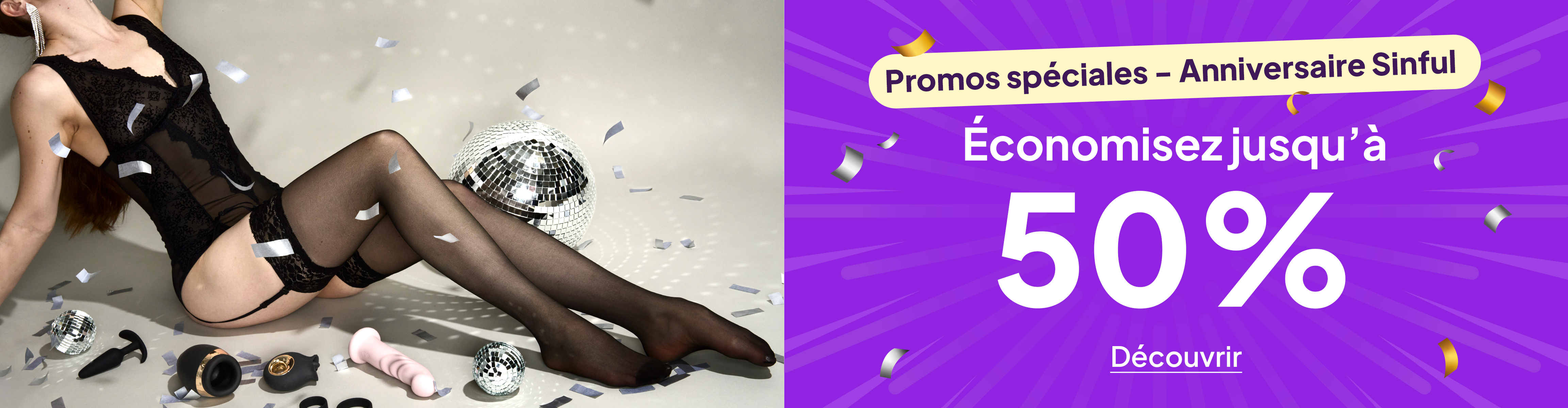 Promos spéciales - Anniversaire Sinful Économisez jusqu’à 50 %.