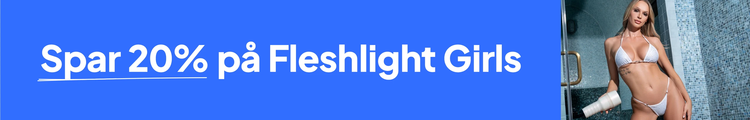 Spar 20% på Fleshlight Girls