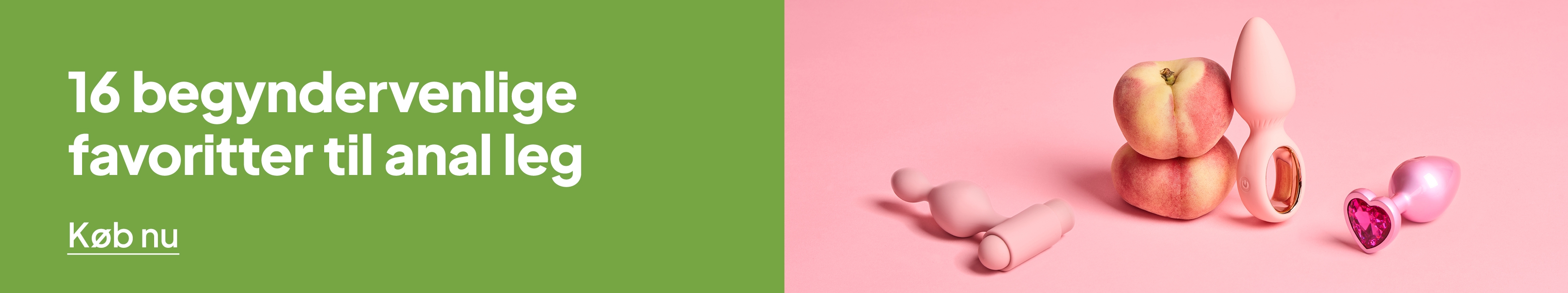 16 begyndervenlige favoritter til anal leg