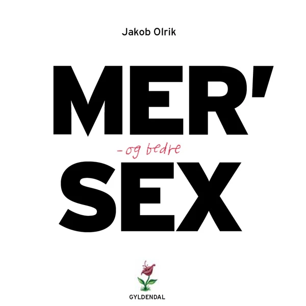 Jakob Olrik MER og bedre SEX var 1