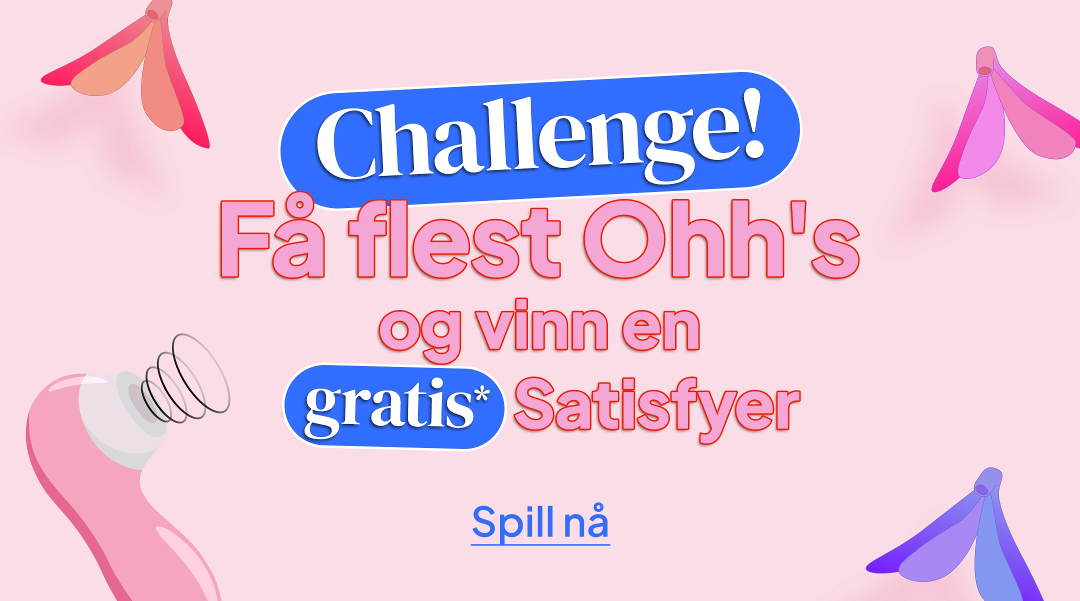 Challenge! Få flest Ohh's og vinn en gratis* Satisfyer mobile