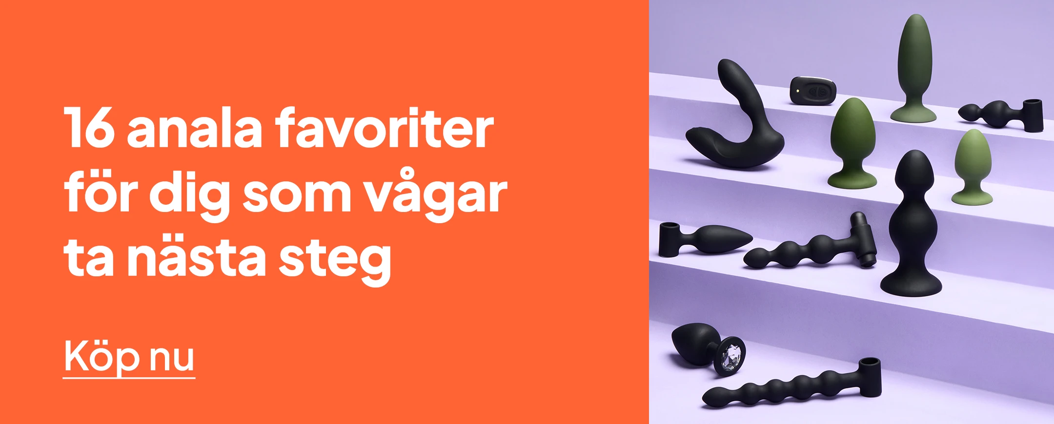 16 anala favoriter för dig som vågar ta nästa steg