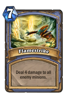 Flamestrike: Deal 4 damage to all enemy minions