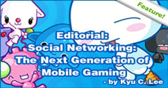 Editorial: Social Networking: The Next Generation of Mobile Gaming