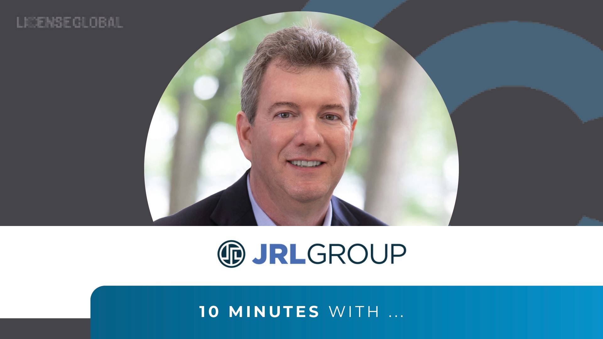 10 Mins with ... JRL Group on Curating a Great Partnership | License Global