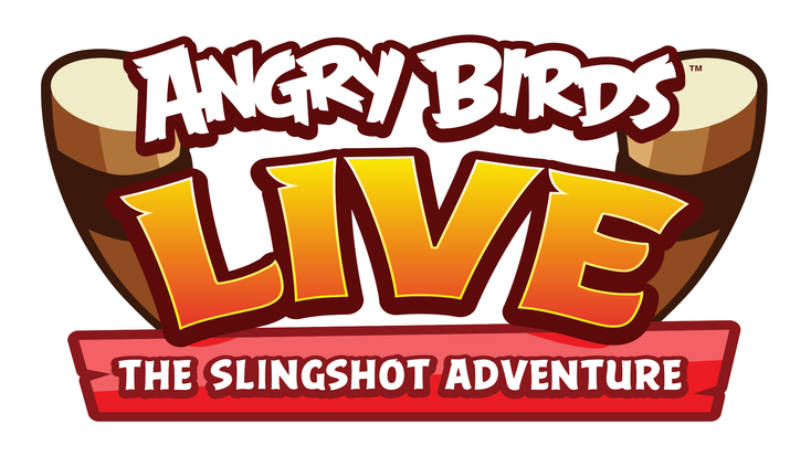 "'Angry Birds' Live: The Slingshot Adventure." "'Angry Birds' Live: The Slingshot Adventure."