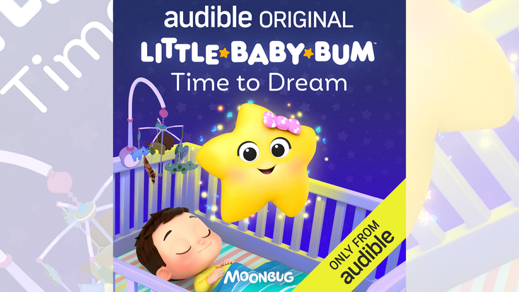 Audible's "Little Baby Bum: Time to Dream." Audible's "Little Baby Bum: Time to Dream."