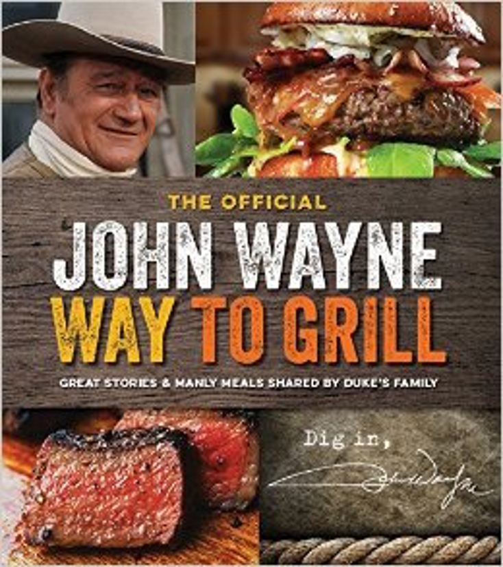 John Wayne Cookbook Hits Shelves John Wayne Cookbook Hits Shelves