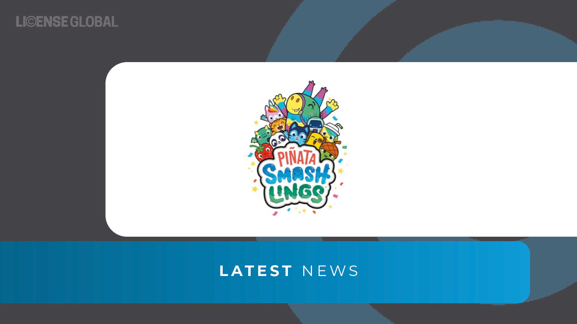 Toikido Partners with Chuck E. Cheese for ‘Piñata Smashlings’ | License ...