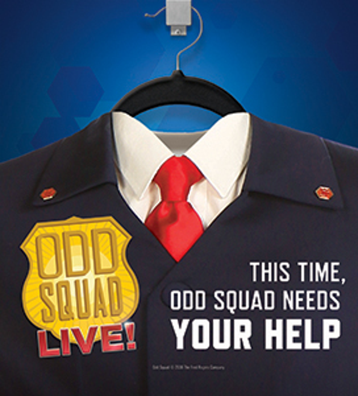 ‘Odd Squad’ Hits the Stage ‘Odd Squad’ Hits the Stage