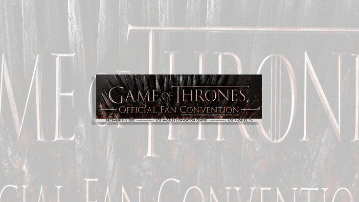 Promotional image for "Game of Thrones" Official Fan Convention.