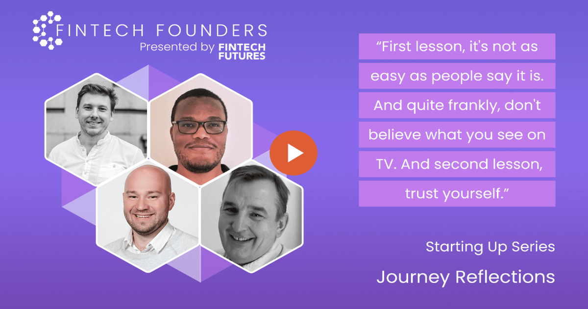 FinTech Founders Video: start-up journey reflections and key advice for ...