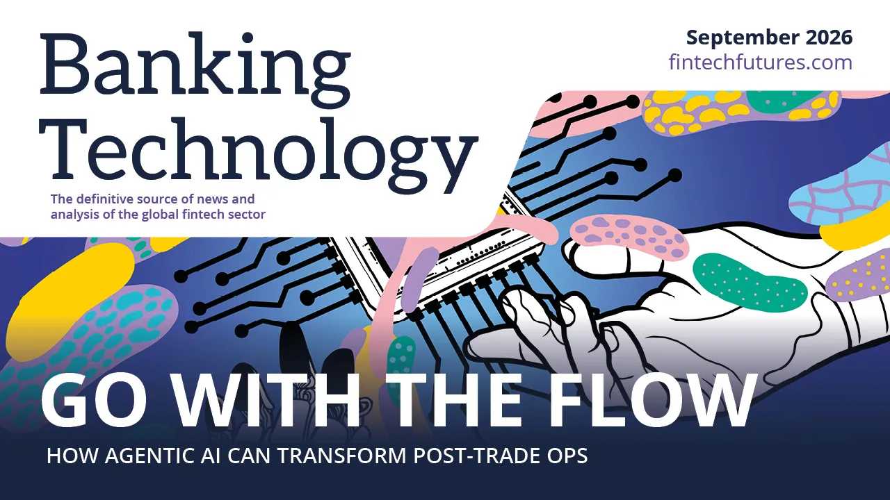 Banking Technology Magazine September 2026 | FinTech Futures