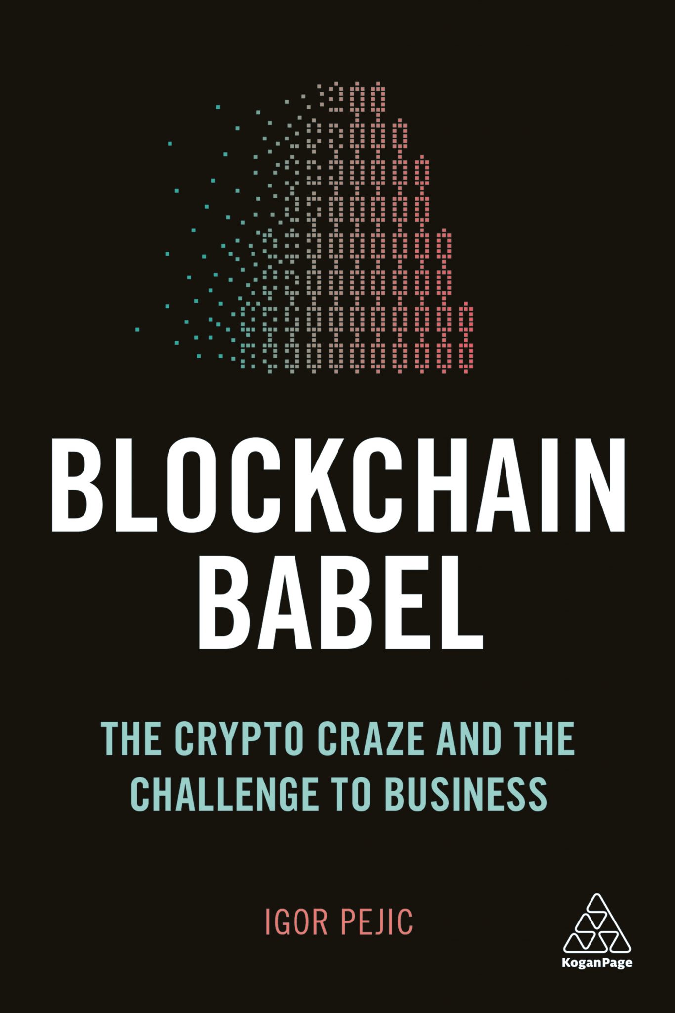 Blockchain Babel: The Crypto Craze and the Challenge to Business