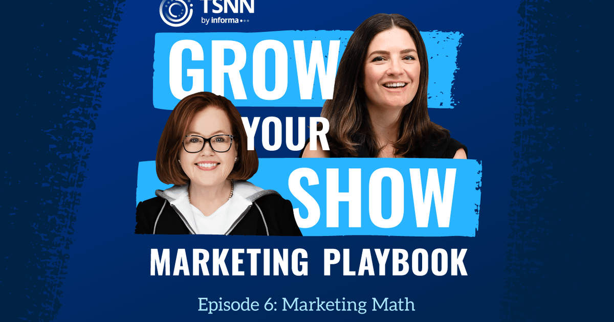 Grow Your Show Marketing Playbook Episode 6: Marketing Math Grow Your Show Marketing Playbook Episode 6: Marketing Math