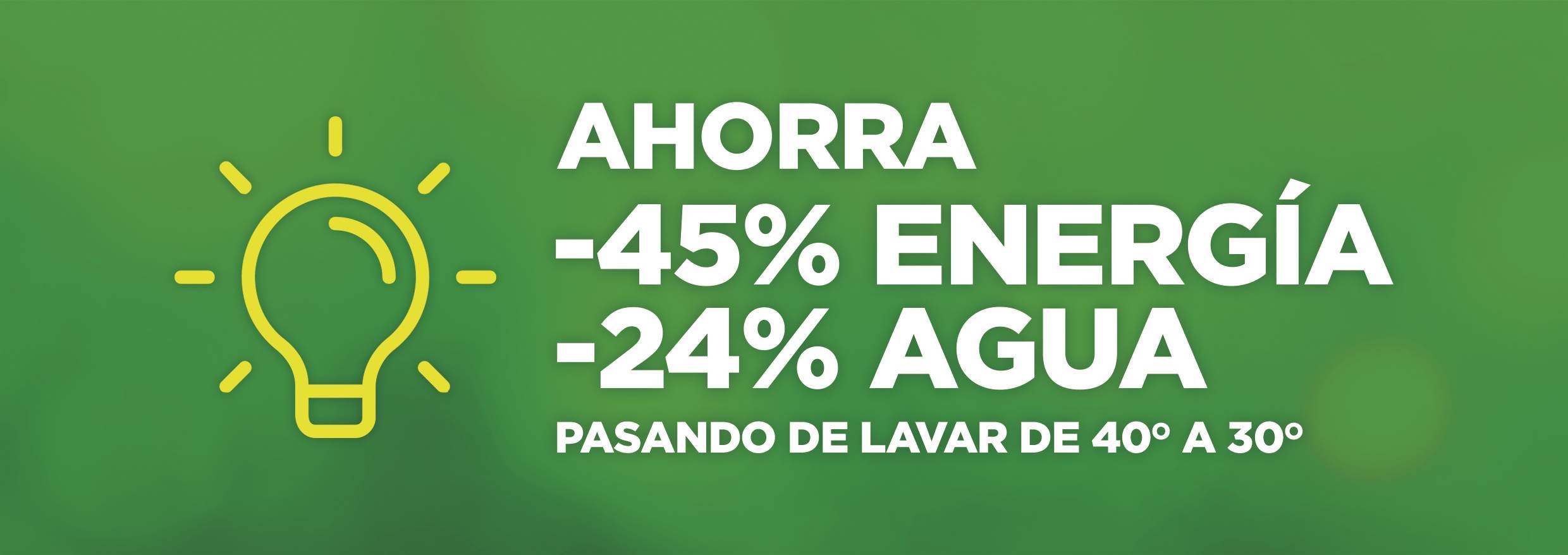 ahorra -45% -24% agua pasando de lavar de 40 a 30