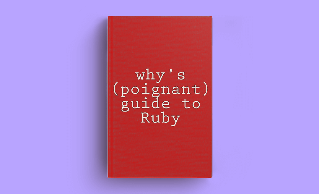 Why's (Poignant) Guide to Ruby