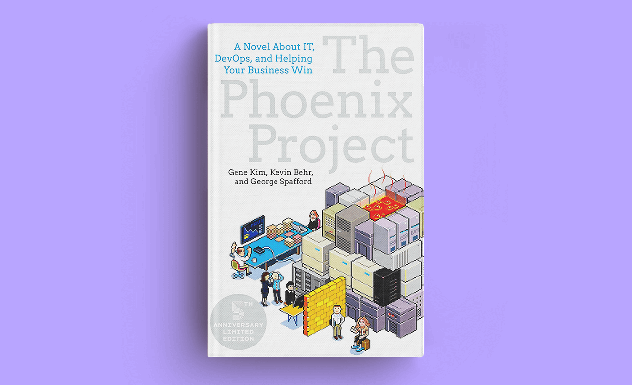 The Phoenix Project: A Novel about IT, DevOps, and Helping Your Business Win, by Gene Kim, Kevin Behr, and George Spafford