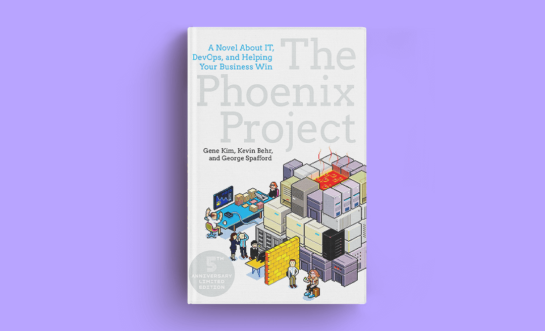 The Phoenix Project: A Novel about IT, DevOps, and Helping Your Business Win, by Gene Kim, Kevin Behr, and George Spafford