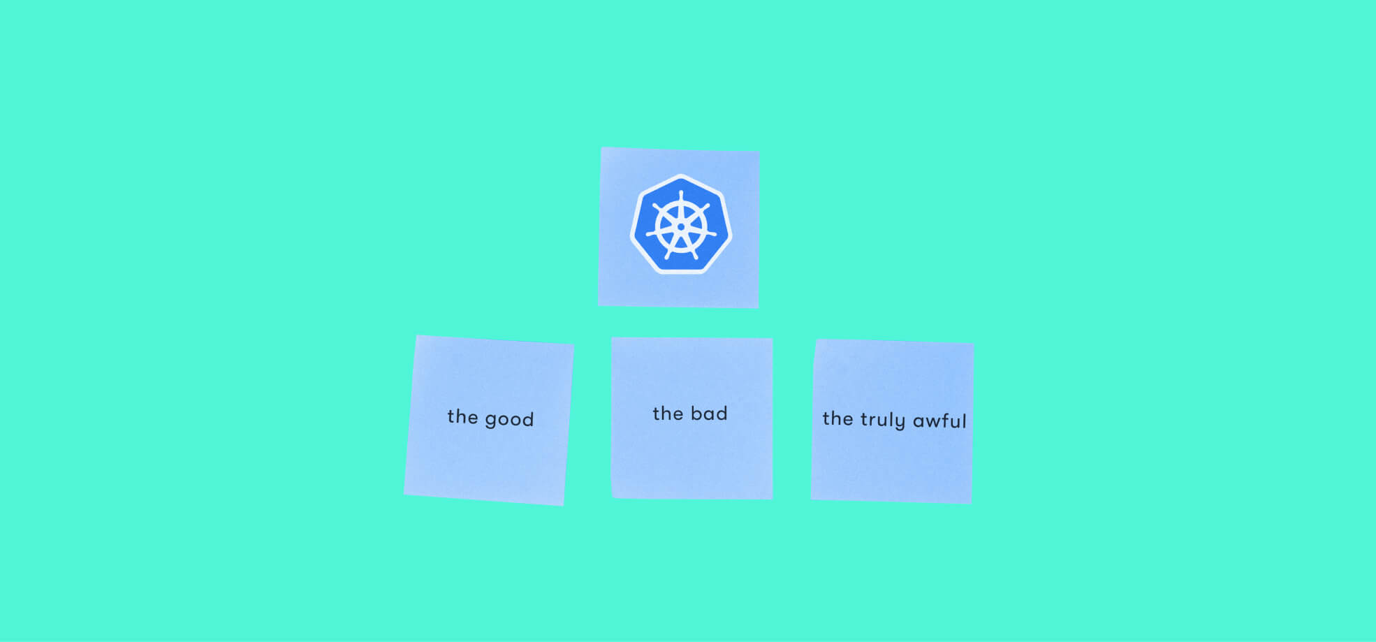 stickers with Kubernetes logo and words the good, the bad, the truly awful 