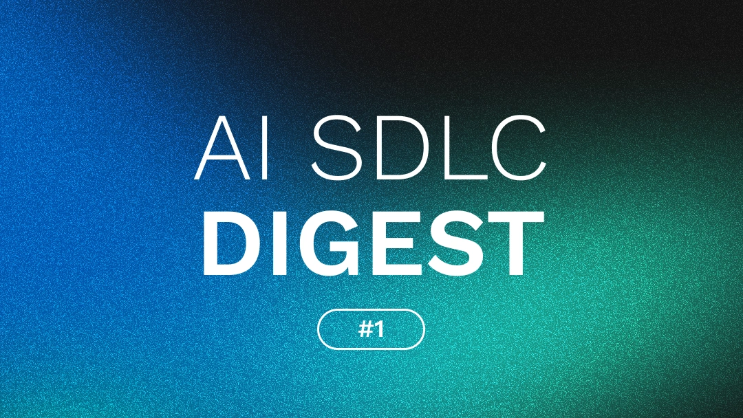 AI SDLC digest 1