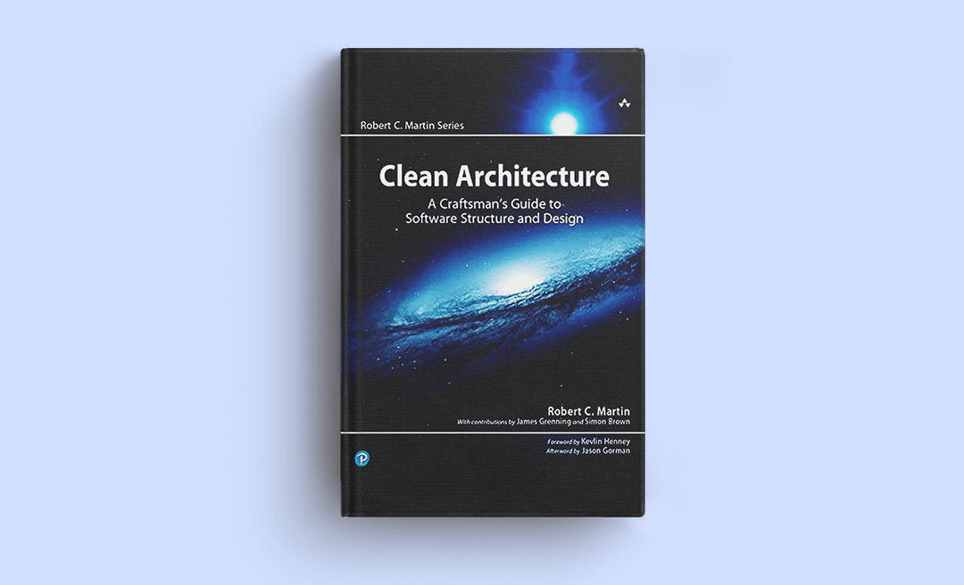 Clean Architecture: A Craftsman's Guide to Software Structure and Design, by Robert Martin