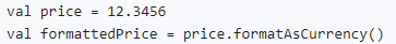 How you can use the formatAsCurrency() extension function