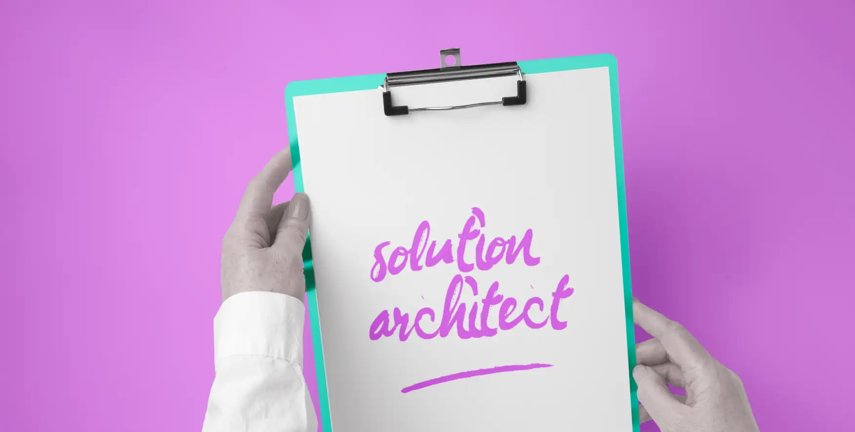 solution architect written on a piece of paper in a clipboard