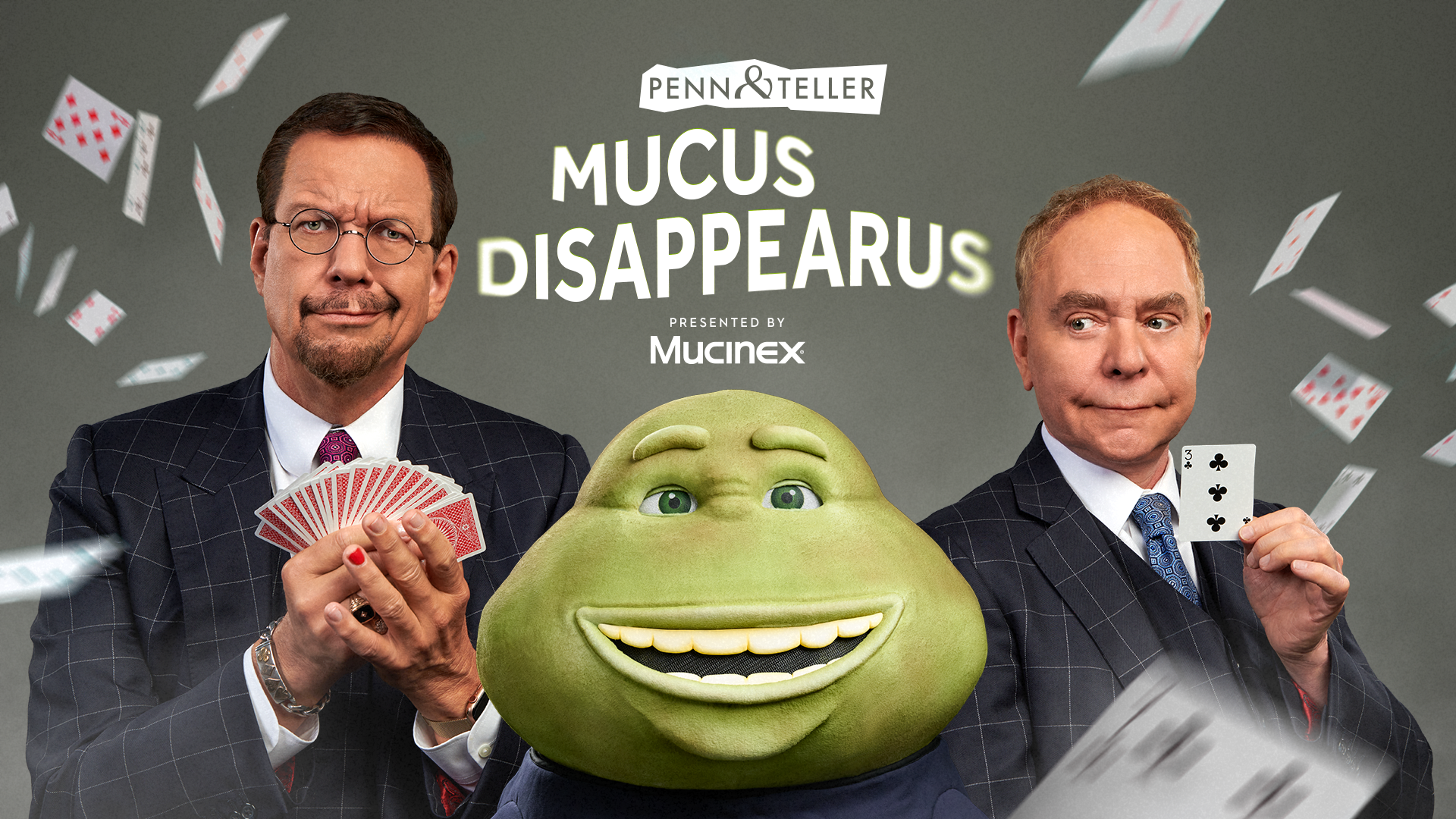 Mucinex Partners with Legendary Magicians Penn & Teller to Make Mr. Mucus – the Epitome of Colds and Coughs – DISAPPEAR!