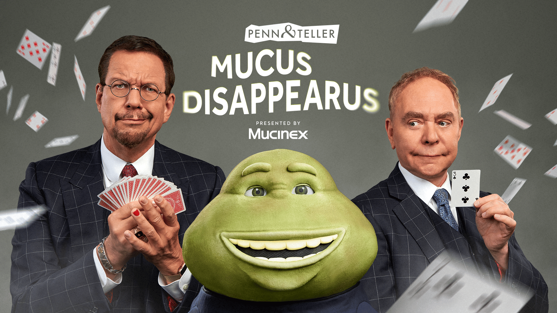 Mucinex Partners with Legendary Magicians Penn & Teller to Make Mr. Mucus – the Epitome of Colds and Coughs – DISAPPEAR!