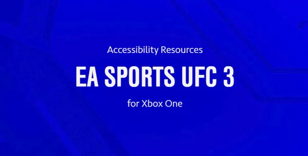 Accessibility resources: EA sports UFC 3 for Xbox One