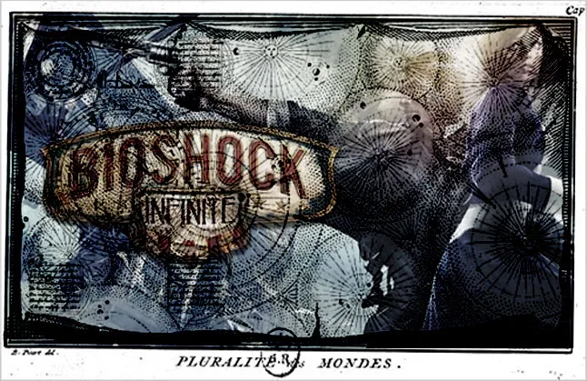 Bioshock : Infinite Plurality of worlds