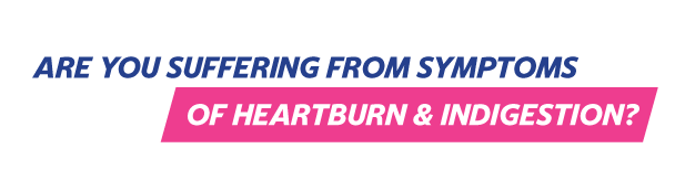 Are You Suffering From Symptoms Of Heartburn & Indigestion?