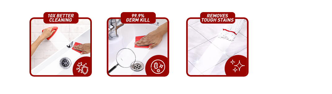 10x better cleaning, 99.9% germ kill, removes tough staing