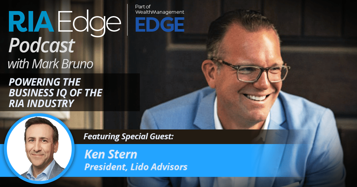 RIA Edge Podcast: Lido’s Ken Stern on Navigating Growth and Culture in ...