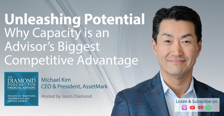 AssetMark CEO Michael Kim Reveals Why Capacity is the Ultimate Competitive Edge for Financial Advisors
