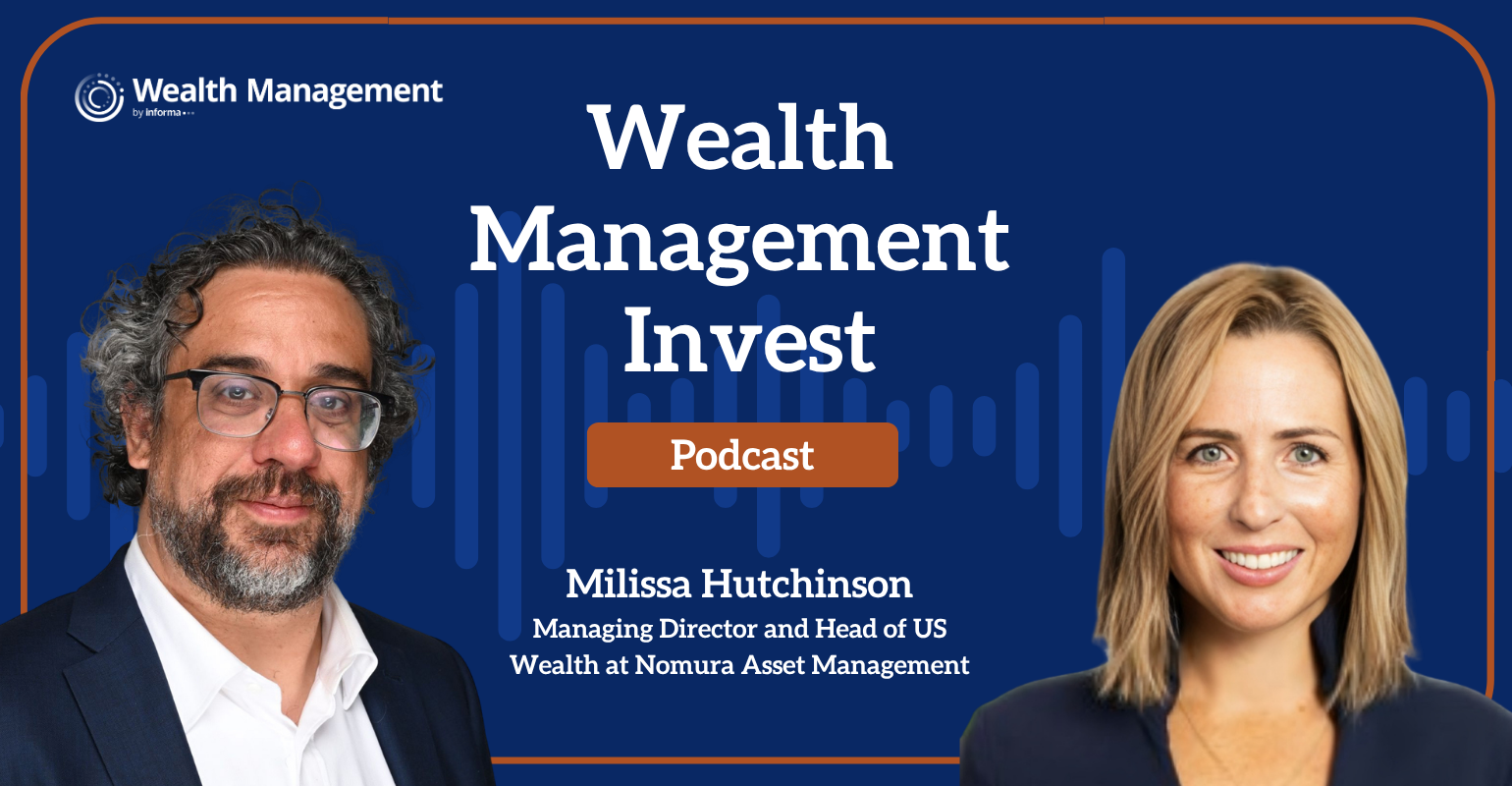 Wealth Management Invest: Nomura's Milissa Hutchinson