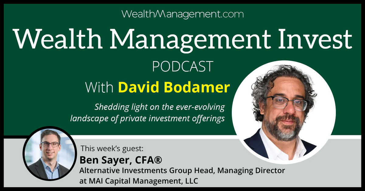 Wealth Management Invest: How MAI Capital Approaches Private Markets with Ben Sayer