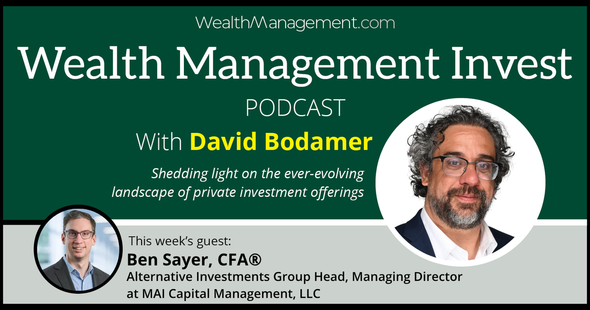 Wealth Management Invest: How MAI Capital Approaches Private Markets with Ben Sayer