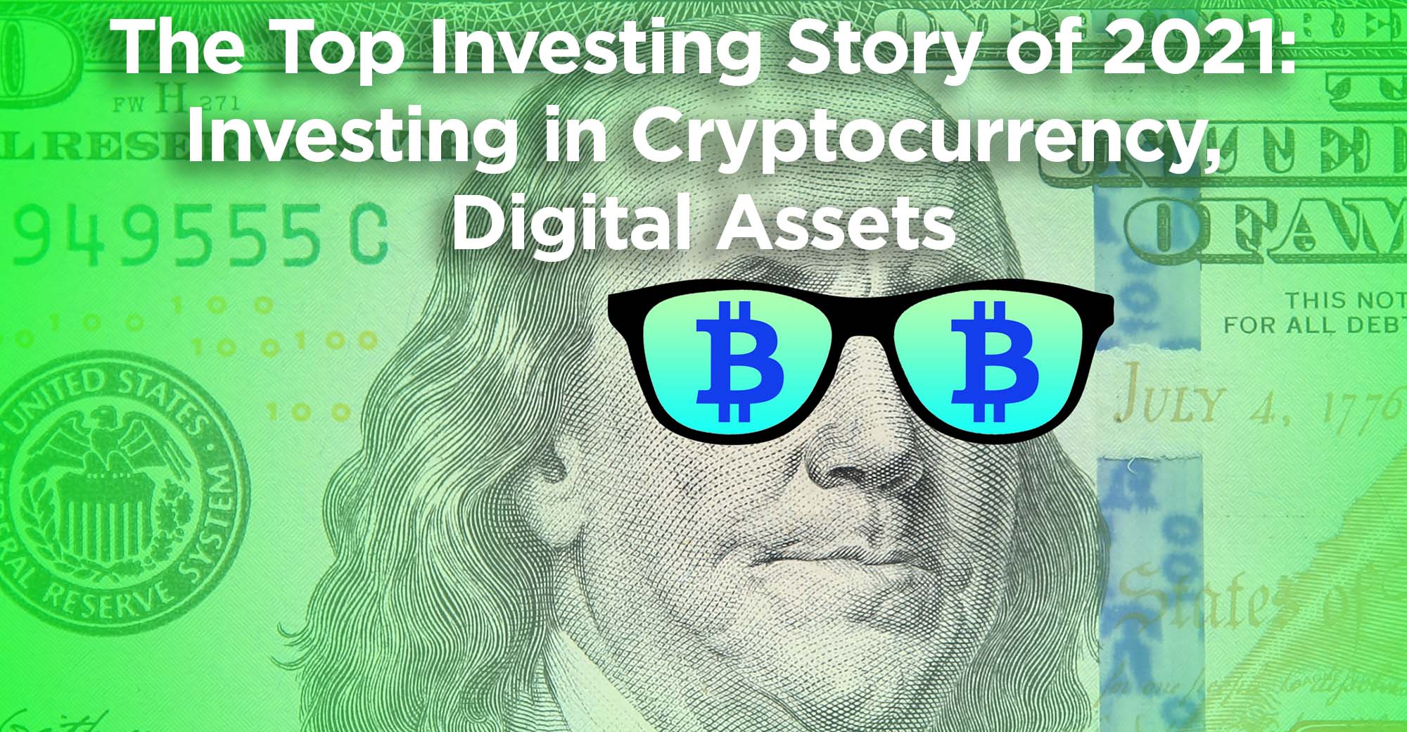 The Top Investing Story of 2021: Investing in Cryptocurrency and Digital  Assets
